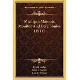 Libro Michigan Masonic Monitor And Ceremonies (1911) - Fr...