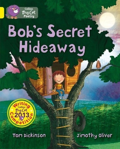 Bob`s Secret Hideaway - Band 3 - Big Cat Kel Edicion, De Dickinson,tom & Oliver,jimothy. Editorial Harper Collins Publishers Uk En Inglés