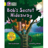 Bob`s Secret Hideaway - Band 3 - Big Cat Kel Edicion, De Dickinson,tom & Oliver,jimothy. Editorial Harper Collins Publishers Uk En Inglés