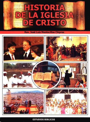 Historia De La Iglesia De Cristo - Libro - J L Montecillos