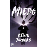 Miedo Kevin Brooks Fondo De Cultura Economica Fce