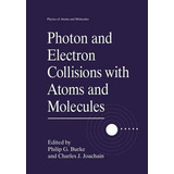 Libro Photon And Electron Collisions With Atoms And Molec...