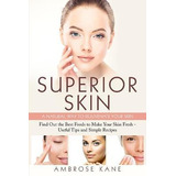 Libro Superior Skin : A Natural Way To Rejuvenate Your Sk...