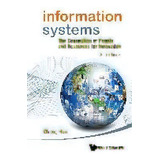 Information Systems: The Connection Of People And Resources For Innovation - A Textbook, De Cheng K. Hsu. Editorial World Scientific Publishing Co Pte Ltd, Tapa Dura En Inglés