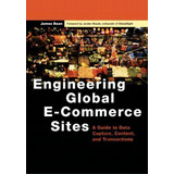 Engineering Global E-commerce Sites : A Guide To Data Capture, Content, And Transactions, De James Bean. Editorial Elsevier Science & Technology, Tapa Blanda En Inglés, 2003