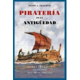 Pirateria En La Antiguedad Prologo De Luis Alberto De Cuenca