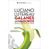 Galanes Inmaduros / Entre El Sexting Y El Viagra / Lutereau