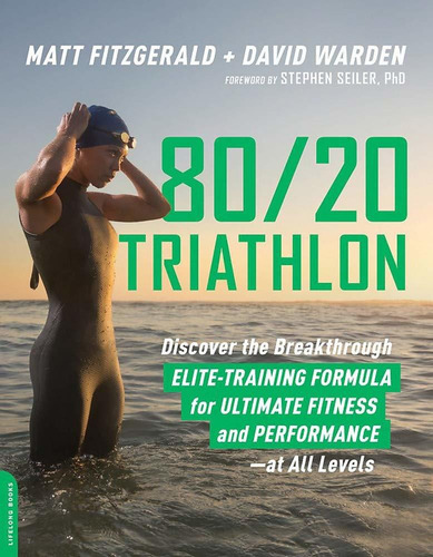 80/20 Triathlon: Discover The Breakthrough Elite-tra