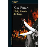 Libro El Significado Del Fuego De Kike Ferrari