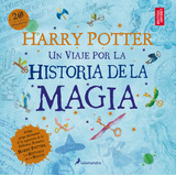 Harry Potter: Un Viaje Por La Historia De La Magia, De Rowling, J. K.. Harry Potter (td-salamandra) Editorial Salamandra Infantil Y Juvenil, Tapa Blanda En Español, 2018