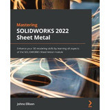 Libro Mastering Solidworks Sheet Metal : Enhance Your 3d ...