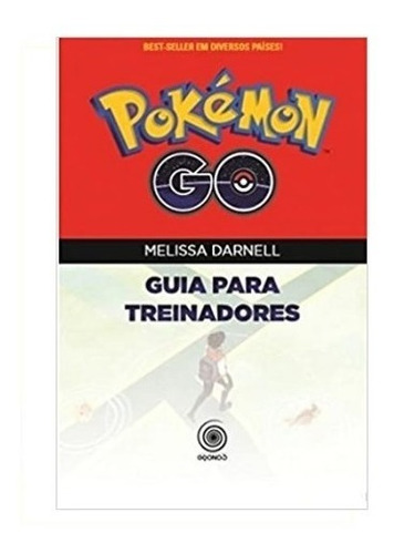 Livro Pokémon Go Guia Para Treinadores - Melissa Darnell