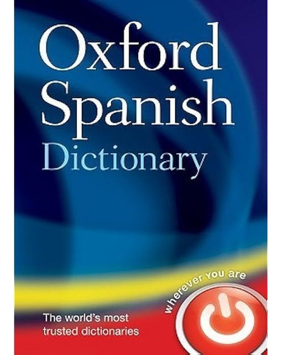 Oxford Spanish Dictionary (4th Edition), Oxford University 