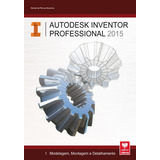 Livro Autodesk Inventor Professional 2015. Modelagem,etc..