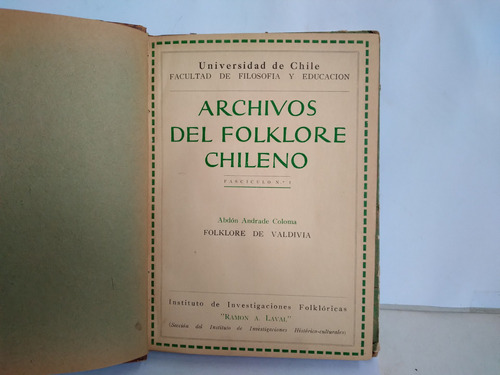 Archivos Del Folklore Chileno.  U. De Chile.  7 Tomos  1949 