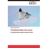 Libro: Fundamentos De Linux: El Emblemático Sistema Operativ