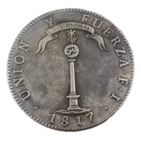 Moneda Antigua Chilena 1 Peso Santiago 1817, Unión Y Fuerza