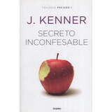 Secreto Inconfesable (trilogía Pecado 1) - Kenner, J