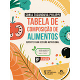 Tabela De Composição De Alimentos: Suporte Para Decisão Nutricional, De Philippi Tucunduva. Editora Manole, Capa Mole, Edição 8 Em Português, 2023