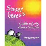 Libro Sunset Genesis : A Robbie And Bobby Classics Collec...