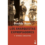 Los Anarquistas Expropiadores Osvaldo Bayer Booket