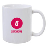 6 Caneca Xícara Cerâmica Sublimação Aaa Importada Premium