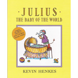Julius The Baby Of The World - Harper Collins Usa Kel Edicio