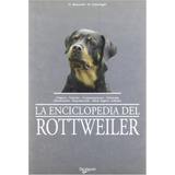 La Enciclopedia Del Rottweiler. Moscatelli