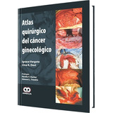 Atlas Quirúrgico Del Cáncer Ginecológico