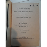 Electro Motors How Made And How Used A Handbook Bottone E6