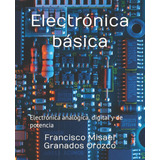 Libro : Electronica Basica Electronica Analogica, Digital Y