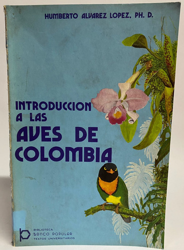 Introducción A Las Aves De Colombia 