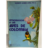 Introducción A Las Aves De Colombia 