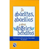 De Abuelitas, Abuelitos Y Otros Ángeles Benditos