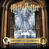 Harry Potter Navidad En Hogwarts Un Álbum De Las Películas 