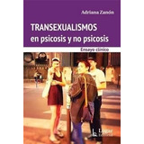 Transexualismos En Psicosis Y No Psicosis. Ensayos Clinicos.