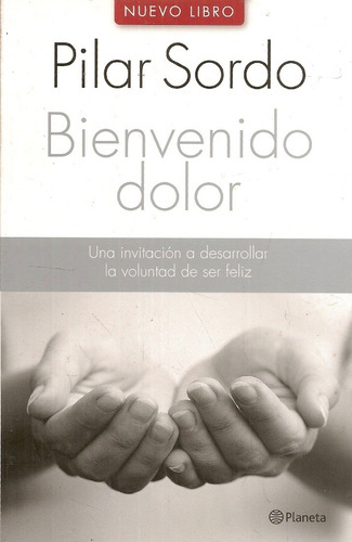 Bienvenido Dolor - Pilar Sordo