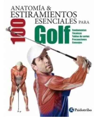 Libro Anatomía & 100 Estiramientos Para Golf -  Seijas Albir