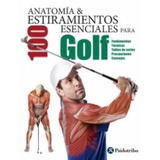 Libro Anatomía & 100 Estiramientos Para Golf -  Seijas Albir