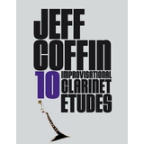 10 Improvisational Clarinet Etudes - Jeff Coffin