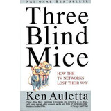 Three Blind Mice - Ken Auletta