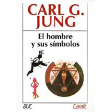 El Hombre Y Sus Símbolos, De Carl Gustav Jung. Editorial Caralt, Tapa Blanda En Español, 2018
