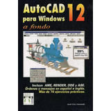 * Autocad 12 Para Windows - A Fondo - Jordi Cros Fernandez
