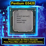 Processador Pentium G5420 3.8ghz Lga 1151 (h310)  Sem Coler