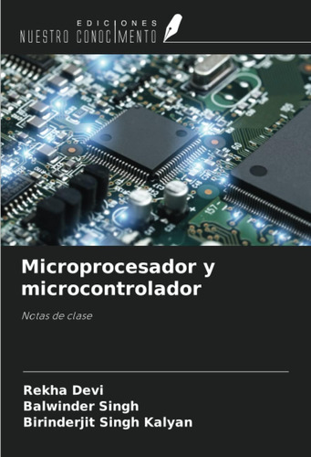 Libro: Microprocesador Y Microcontrolador: Notas De Clase (s