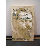 Adp El Politico Y El Cientifico Max Weber / Ed Alianza 2000