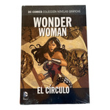 Colección Dc : Volumen 7 (wonder Woman El Circulo)