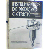 Livro Instrumentos De Medicao Eletrica - Raul Peragallo Torreira [0000]