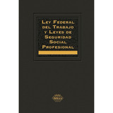 Ley Fed Del Trabajo Y Leyes De Seguridad Social Profesional 