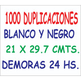 1000 Duplicaciones  A4 - Impresion Negro B&n En El Dia!!!!